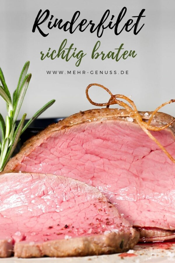 Wie Lange Kann Man Rinderfilet Einfrieren Rinderfilet richtig braten und zubereiten - Mehr Genuss